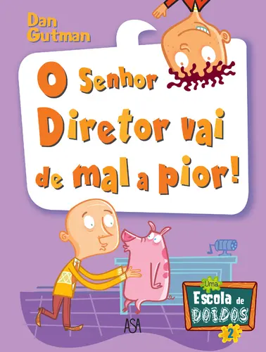 O Senhor Diretor Vai de Mal a Pior