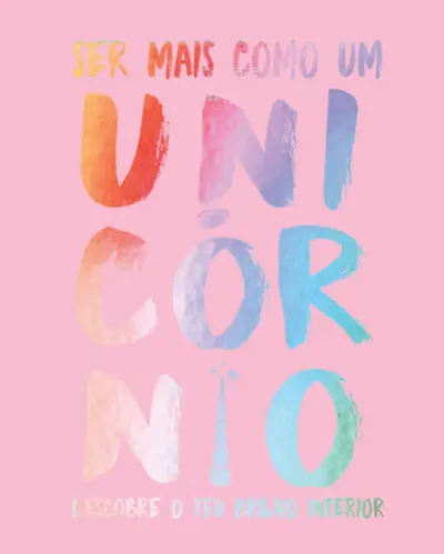 Ser Mais Como um Unicórnio
