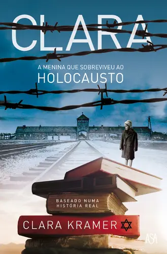 CLARA - A Menina q sobreviveu Holocausto
