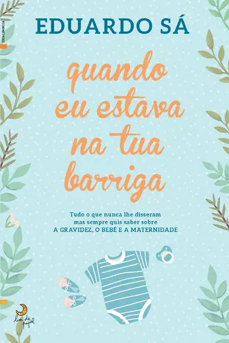 Quando Eu Estava na Tua Barriga