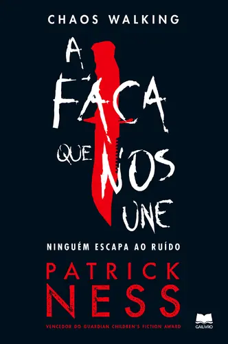 Chaos Walking -A Faca Que Nos Une