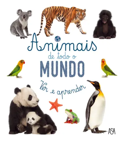 Ver e Aprender - Animais de Todo o Mundo