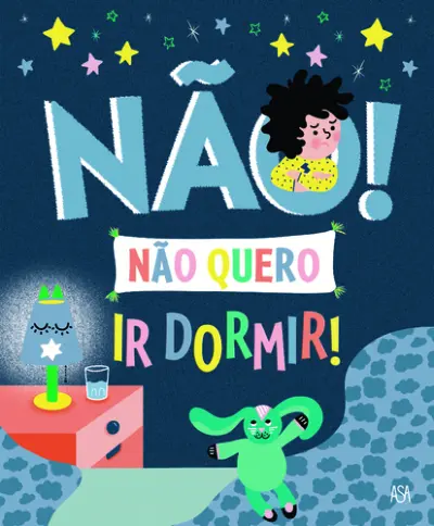 Não Quero Ir Dormir!