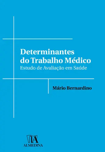 Determinantes do Trabalho Médico: estudo