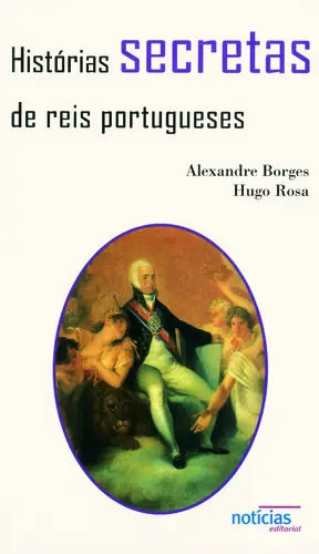 Histórias Secretas De Reis Portugueses