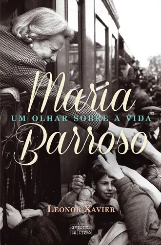 Maria Barroso - Um Olhar Sobre a Vida