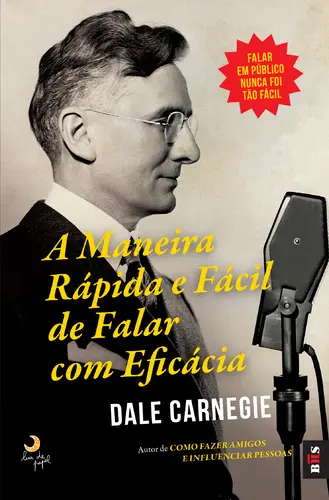 A Maneira Fácil e Rápida de Falar com Eficácia