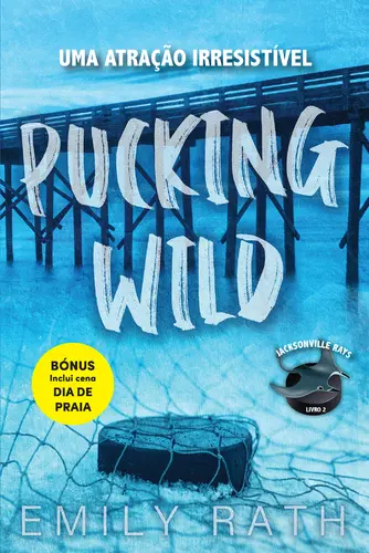 Pucking Wild: Uma Atração Irresis