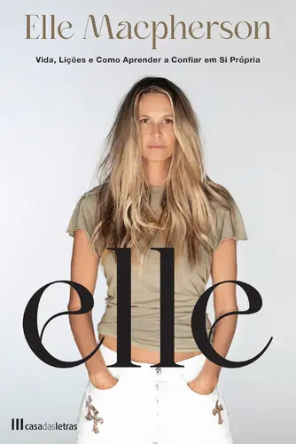 Elle: Vida, Lições e Como Aprender a Confiar em Si Própria