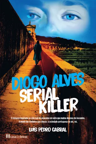 Diogo Alves – Serial Killer