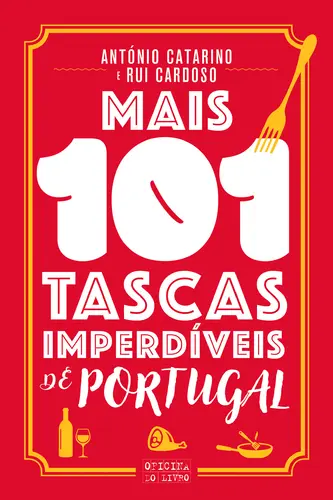 Mais 101 Tascas Imperdíveis de Portugal