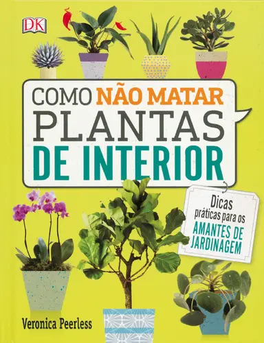 Como não Matar Plantas de Interior
