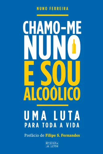 Chamo-me Nuno e sou alcoólico