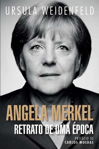 Angela Merkel: Retrato d uma Época