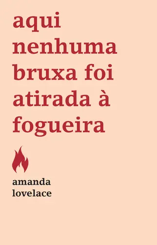 Aqui Nenhuma Bruxa foi Atirada Fogueira