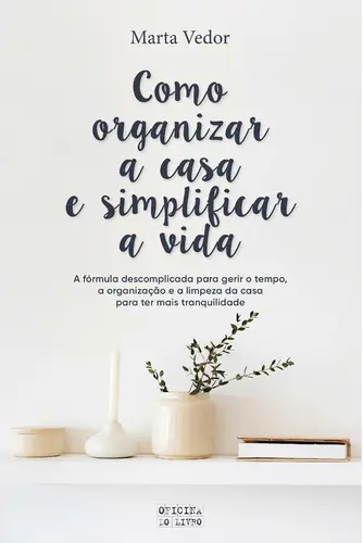 Como organizar a casa e simplificar a vi