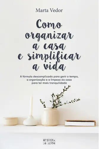 Como organizar a casa e simplifi