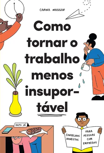 Como tornar o trabalho menos insuportáve