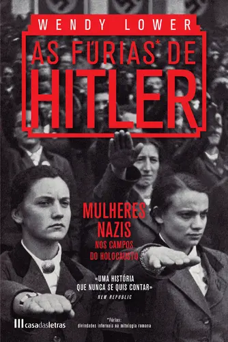 As Fúrias de Hitler: Mulheres Nazis nos