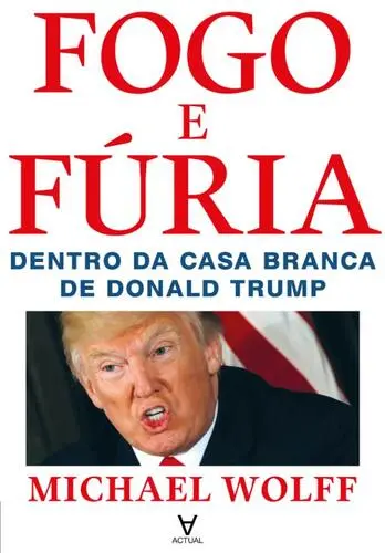 Capa do artigo Fogo e Fúria - Dentro da Casa Branca de