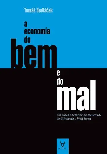 A Economia do Bem e do Mal - Em busca do