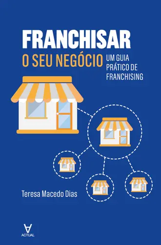 "Franchisar O Seu Negócio" é um guia prá