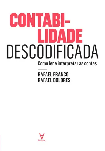 Contabilidade Descodificada - Como ler e