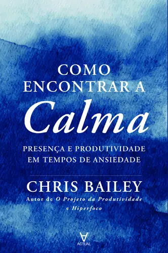 Capa do artigo Como Encontrar a Calma: presença e produ