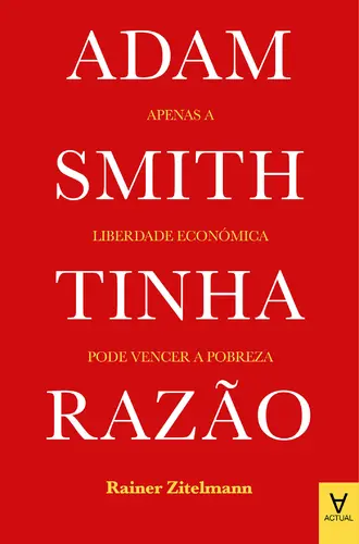 Capa do artigo Adam Smith Tinha Razão - Apenas a Liberd