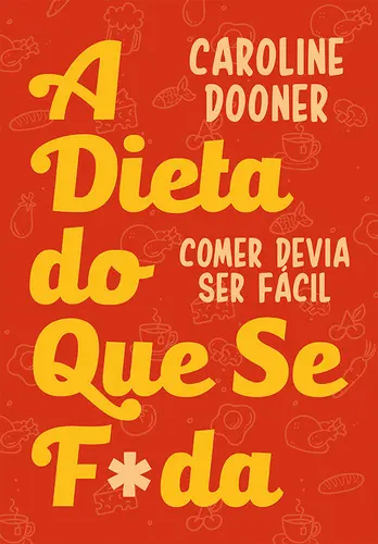 A Dieta do Que se F*da