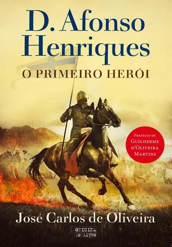 D. Afonso Henriques - O Primeiro Herói