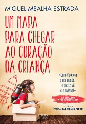 Um Mapa Para Chegar ao Coração da Crianç