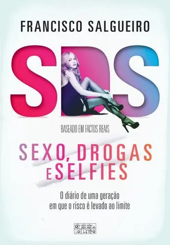 S.D.S. Sexo, Drogas e Selfies