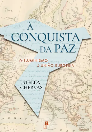 À Conquista da Paz: do Iluminismo à Uniã