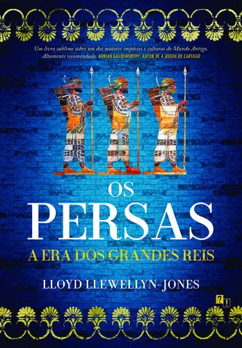 Os Persas: A Era dos Grandes Reis