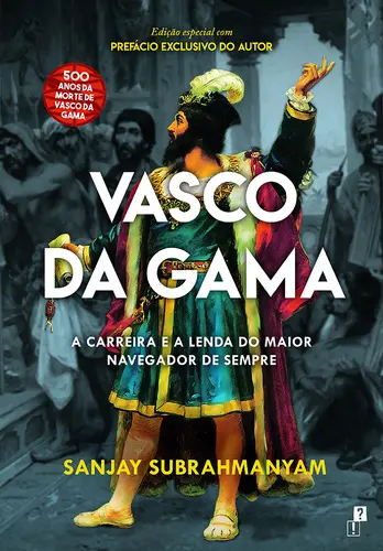 Vasco da Gama - A Carreira e a Lenda do
