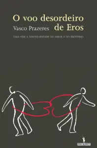 O Voo Desordeiro De Eros