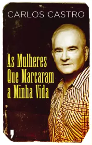 As Mulheres que Marcaram a Minha Vida