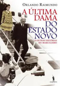 A Última Dama do Estado Novo