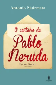 O Carteiro de Pablo Neruda