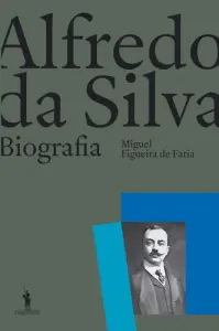 Alfredo da Silva: uma biografia