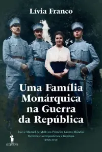 Uma Família Monárquica na Guerra da Rep.
