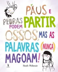 As palavras (nunca) poderão magoar-me!