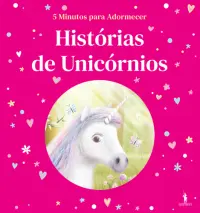 Histórias de 5 Minutos: Unicórnios