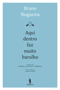 Aqui dentro Faz muito Barulho