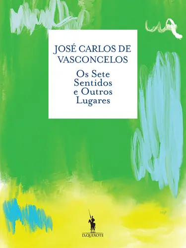 Os Sete Sentidos e Outros Lugares