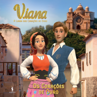 Viana: A Lenda dos Corações de Ouro - Os Corações de Ouro