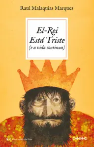 El-Rei Está Triste (E A Vida Contin