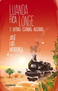 Luanda Fica Longe e outras Estórias Aust