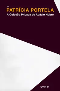 A Coleção Privada de Acácio Nobre